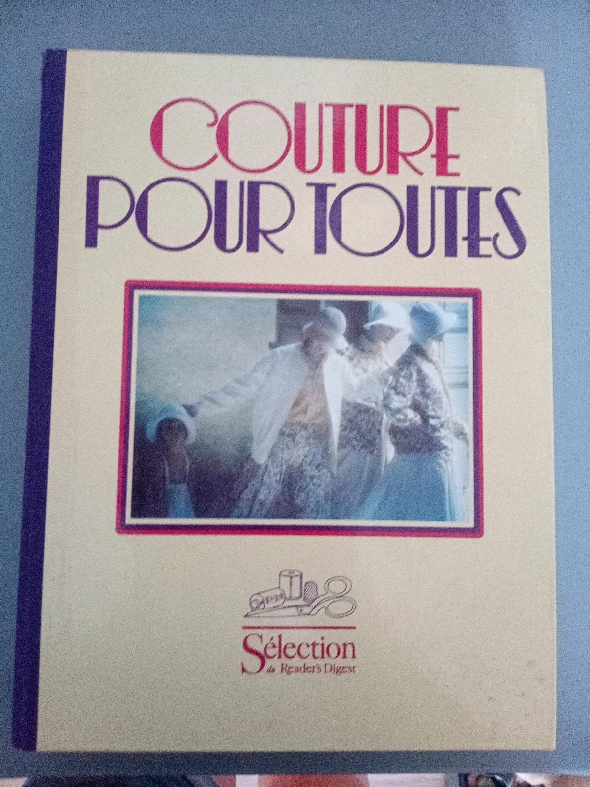 Livre "Couture pour Toutes"  Sélection du Reader's Digest (Avec patrons)